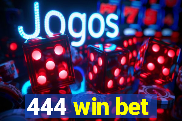 444 win bet